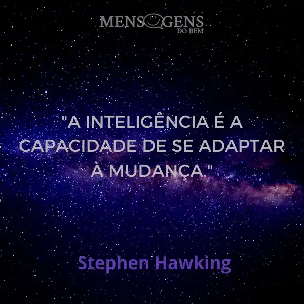 Espaço ao fundo e mensagem: A inteligência é a capacidade de se adaptar à mudança. – Stephen Hawking
