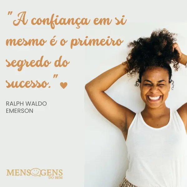 Mulher sorrindo e mensagem: A confiança em si mesmo é o primeiro segredo do sucesso. – Ralph Waldo Emerson