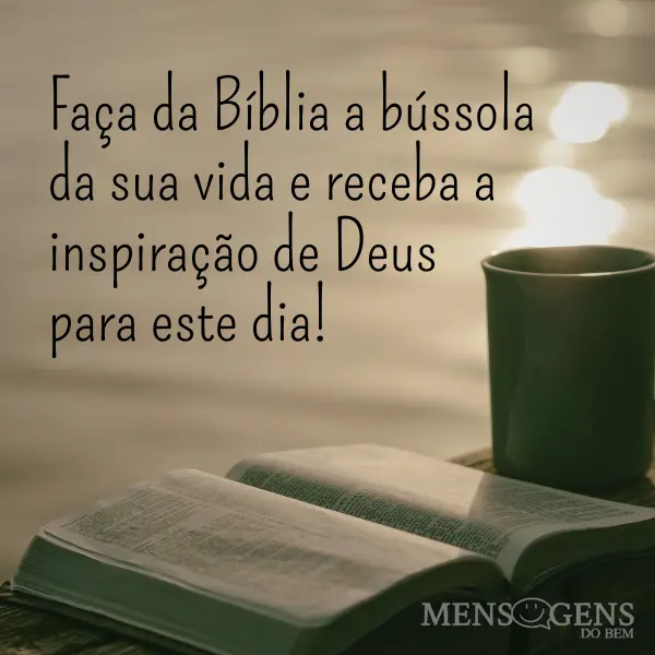Bíblia, xícara de café e mensagem: Faça da Bíblia a bússola da sua vida e receba a inspiração de Deus para este dia!